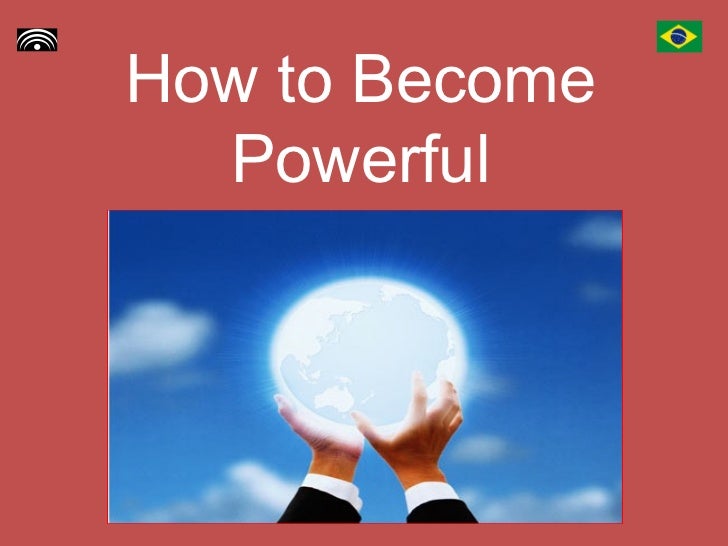 How to Powerful