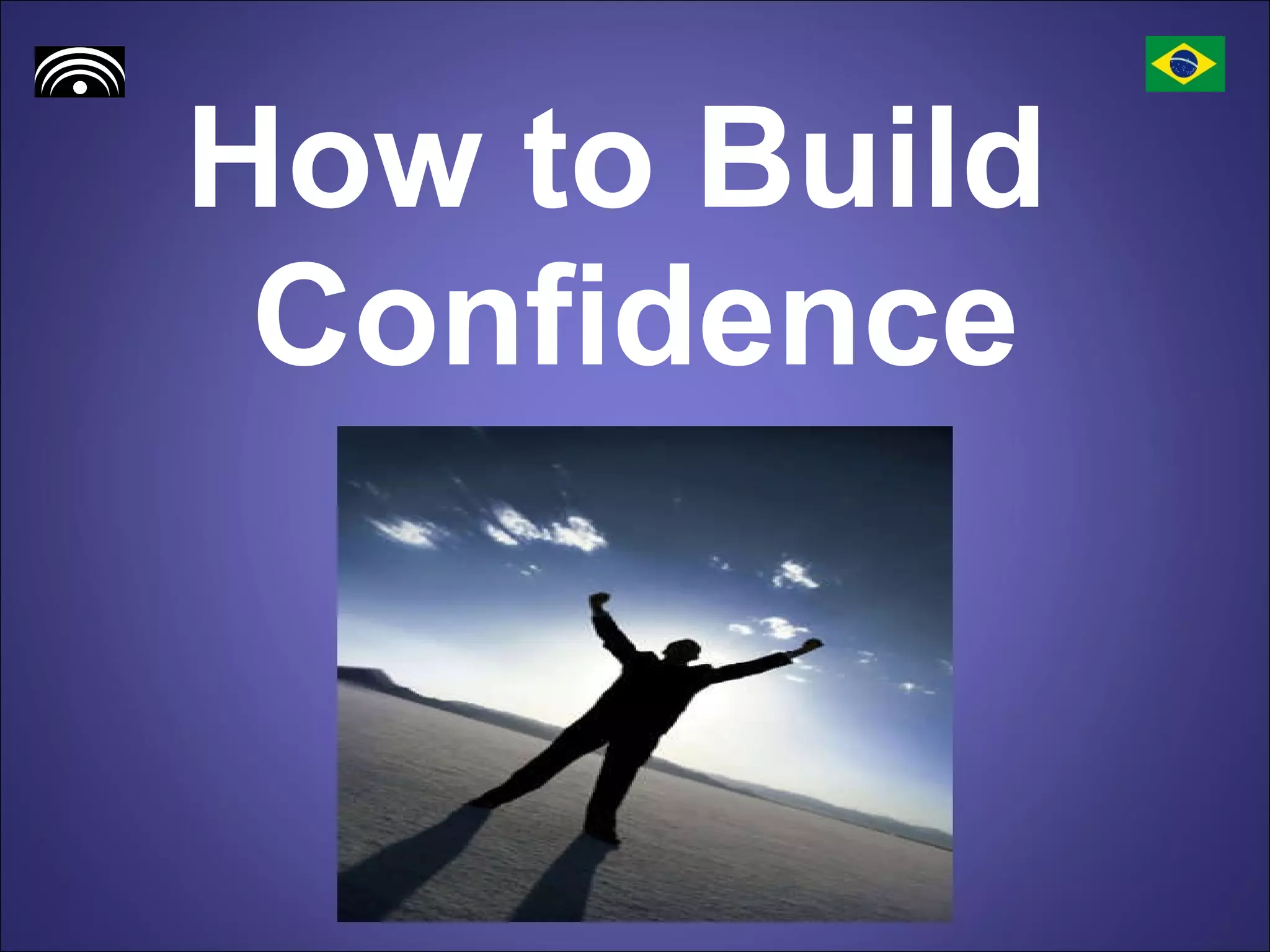 How to Build Confidence | PPT
