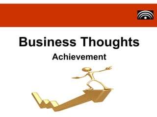 Business Thoughts
    Achievement
 