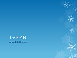 Task 4B
Abdallah Hassen

 