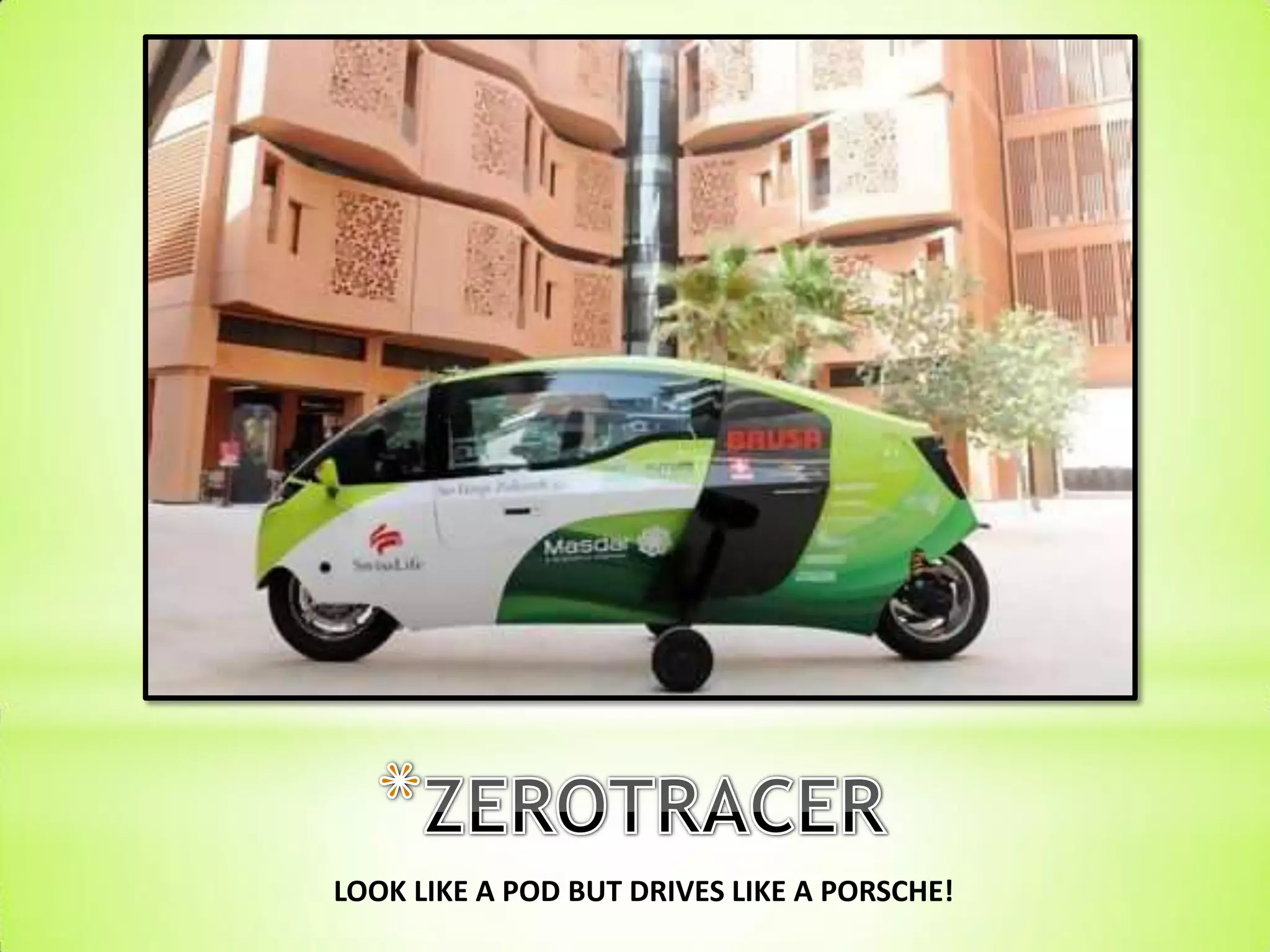 LOOK LIKE A POD BUT DRIVES LIKE A PORSCHE!
 