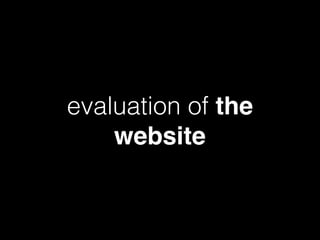 evaluation of the
website
 