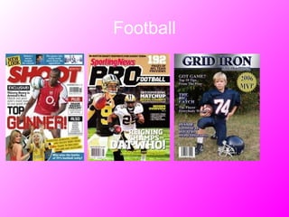 Football
 