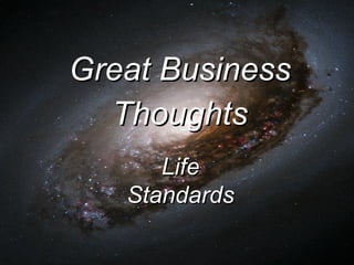 Great Business Thoughts Life Standards 