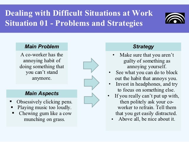 dealing with difficult situations at work dealing with difficult situations