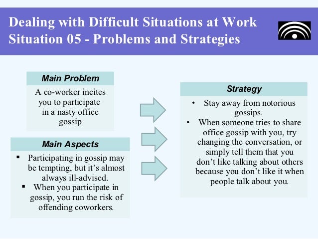 dealing with difficult situations at work how do you handle difficult situations