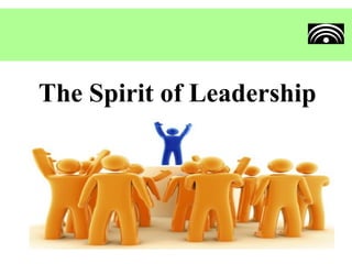 The Spirit of Leadership
 