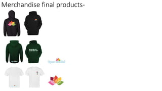 Merchandise final products-
 