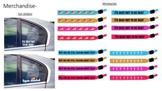 Merchandise-
Wristbands
Car stickers
 