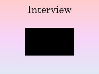 Interview
 