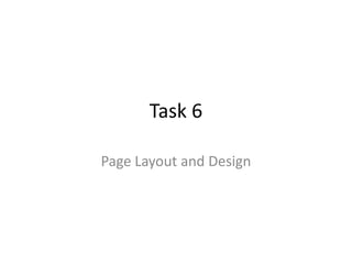 Task 6
Page Layout and Design
 