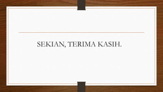 SEKIAN, TERIMA KASIH.
 