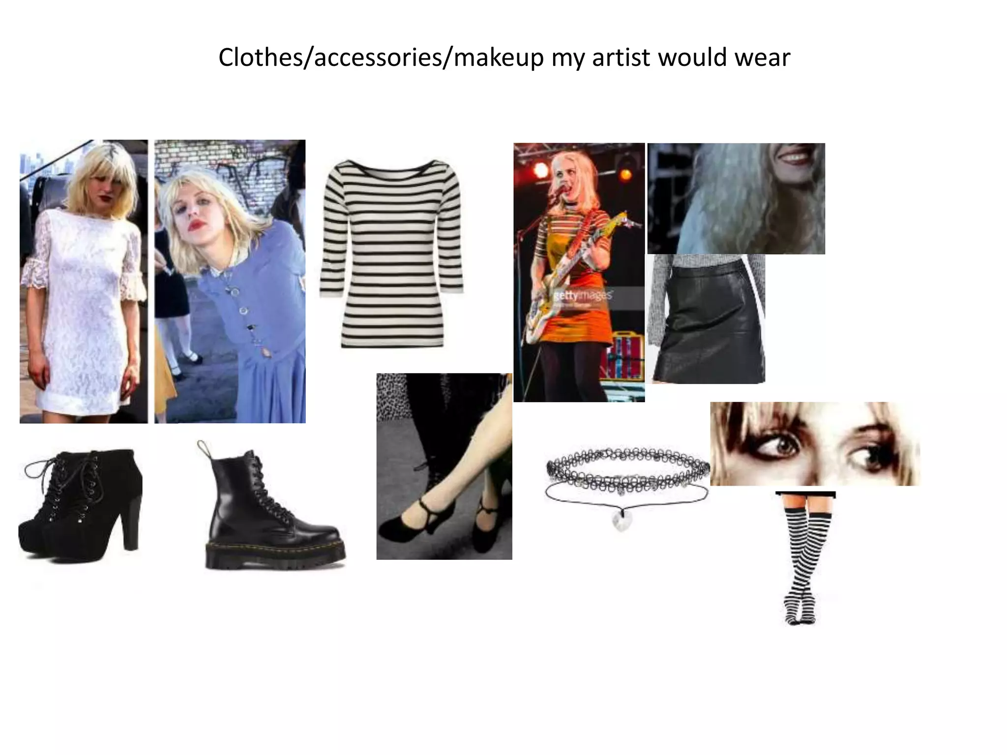 Clothes/accessories/makeup my artist would wear
 