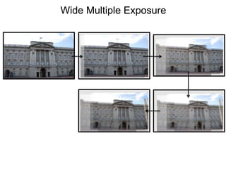 Wide Multiple Exposure 
 