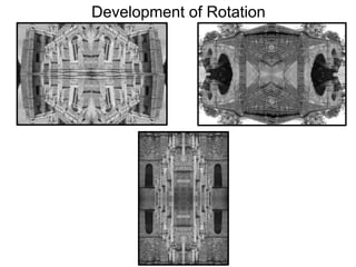 Development of Rotation 
 