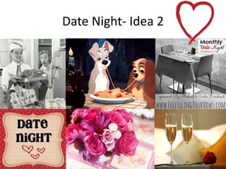 Date Night- Idea 2
 