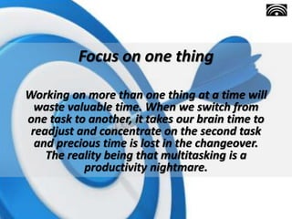 Focus On Valuable Task Ways to Find Focus and Get Things Done | PPTX
