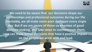 We need to be aware that our decisions shape our
relationships and professional outcomes during our life.
Inevitably, we a...