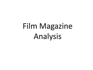 Film Magazine
   Analysis
 