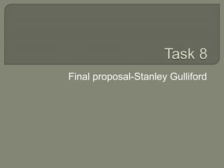 Final proposal-Stanley Gulliford
 