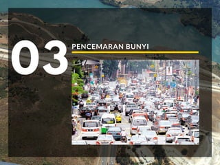 PENCEMARAN BUNYI
03