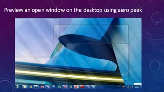 Preview an open window on the desktop using aero peek
 