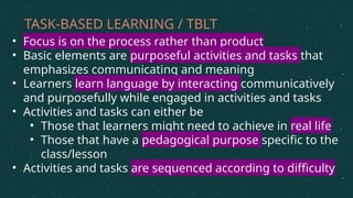 Task based Approach is one of various methods to teach english | PPTX