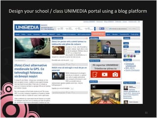 Design your school / class UNIMEDIA portal using a blog platform
11
 