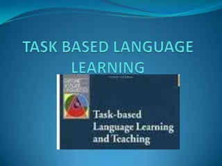 Task based language learning | PPTX | Homework and Study | Education