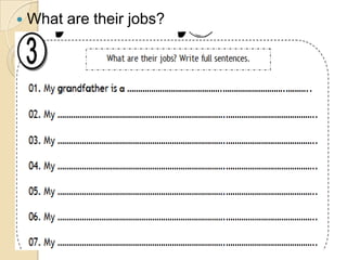  What are their jobs?
 