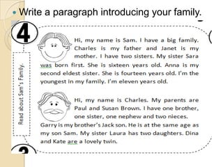  Write a paragraph introducing your family.
 