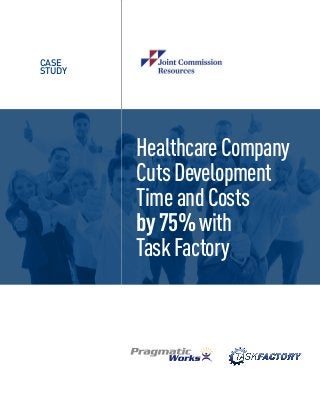 Case
Study

Healthcare Company
Cuts Development
Time and Costs
by 75% with
Task Factory

 