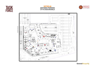 SETOR 08
ANTONIO PEREIRA
CFTV/SEGURANÇA
TASK
FORCE
 