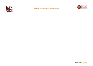 TASK
FORCE
LISTA DE CONTATOS LOJISTAS
 