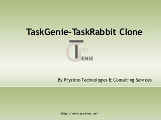 TaskGenie–TaskRabbit Clone
By Prystino Technologies & Consulting Services
http://www.prystino.com
 