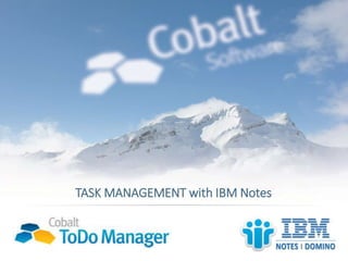 TASK MANAGEMENT with IBM Notes
 