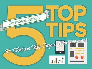 InterQuest Group’s 5 Top Tips for Effective Task Project Management
 