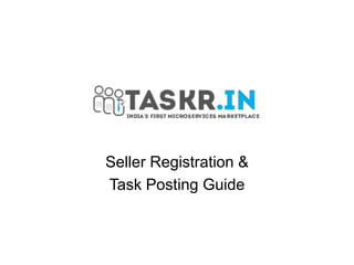 Seller Registration &
Task Posting Guide
 