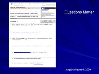 Questions Matter




Algebra Nspired, 2009
 