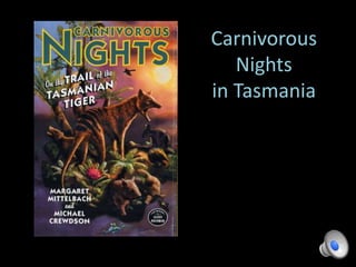 Carnivorous
Nights
in Tasmania
 