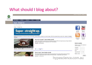 What	
  should	
  I	
  blog	
  about?	
  
 