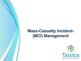 Mass-Casualty Incident-
  (MCI) Management
 