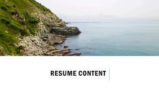 RESUME CONTENT
 