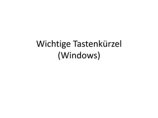 Wichtige Tastenkürzel(Windows) 