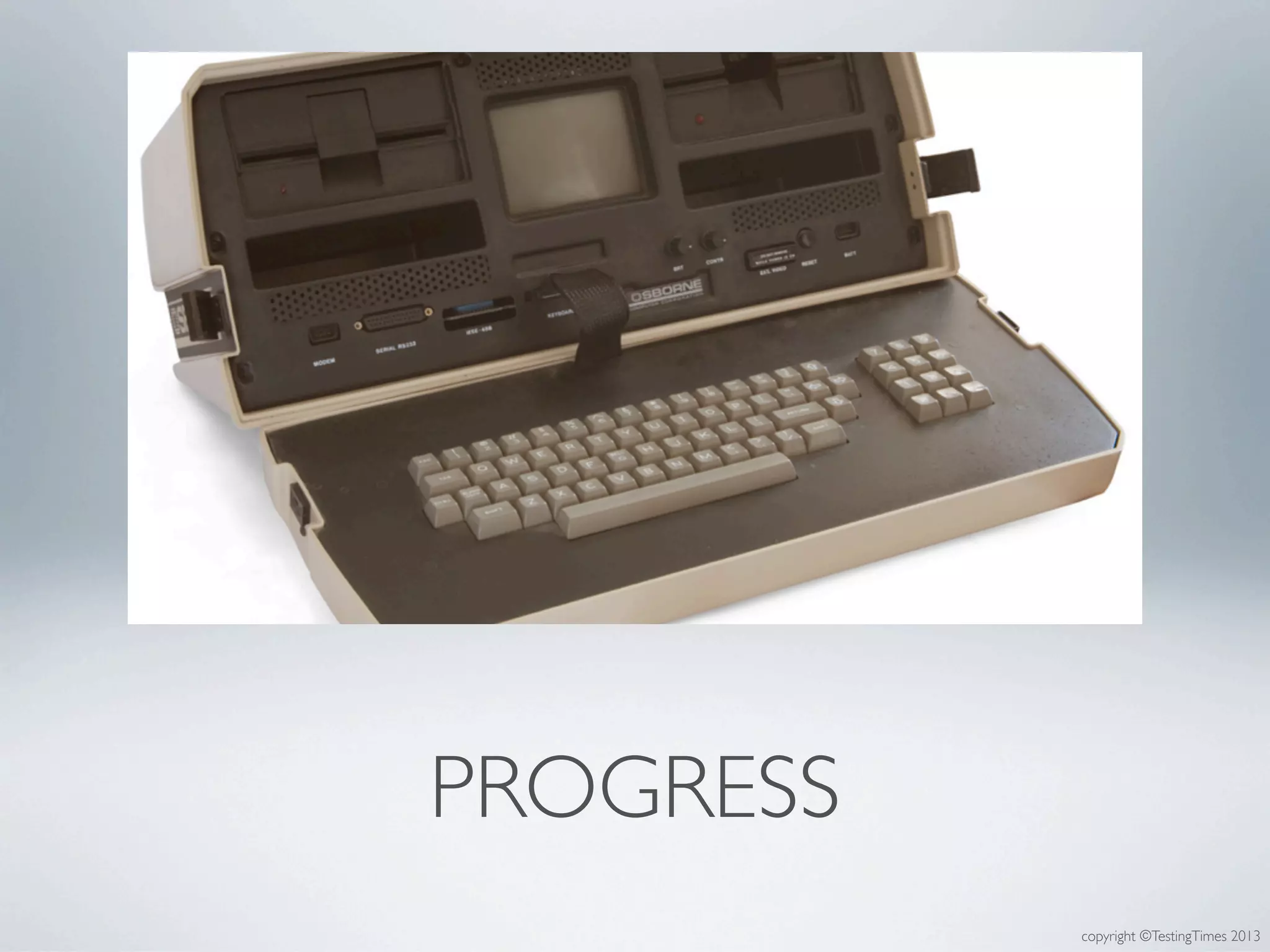 copyright ©TestingTimes 2013
PROGRESS
 