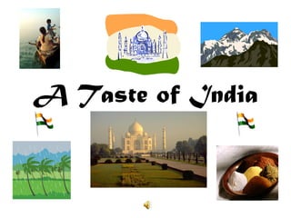 A Taste of India
 