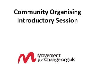 Community OrganisingIntroductory Session 