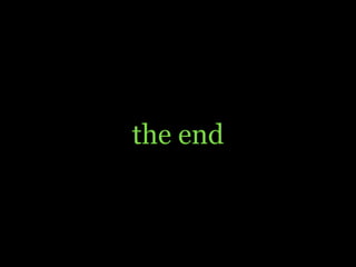 the end
 