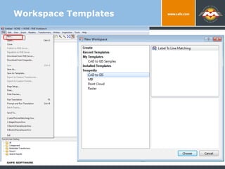 Workspace Templates Trends and Directions in Spatial Data Exchange 