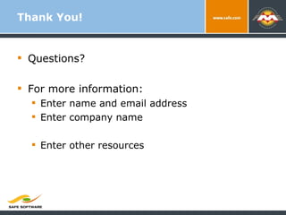 Thank You! Questions? For more information: Enter name and email address Enter company name Enter other resources 